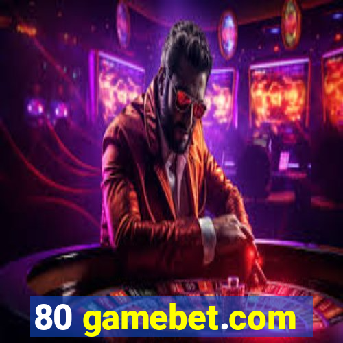 80 gamebet.com